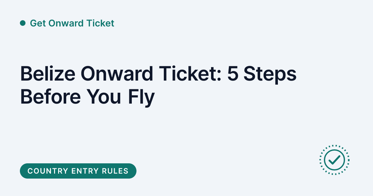 Get Onward Ticket - Belize onward ticket and dummy ticket entry guide
