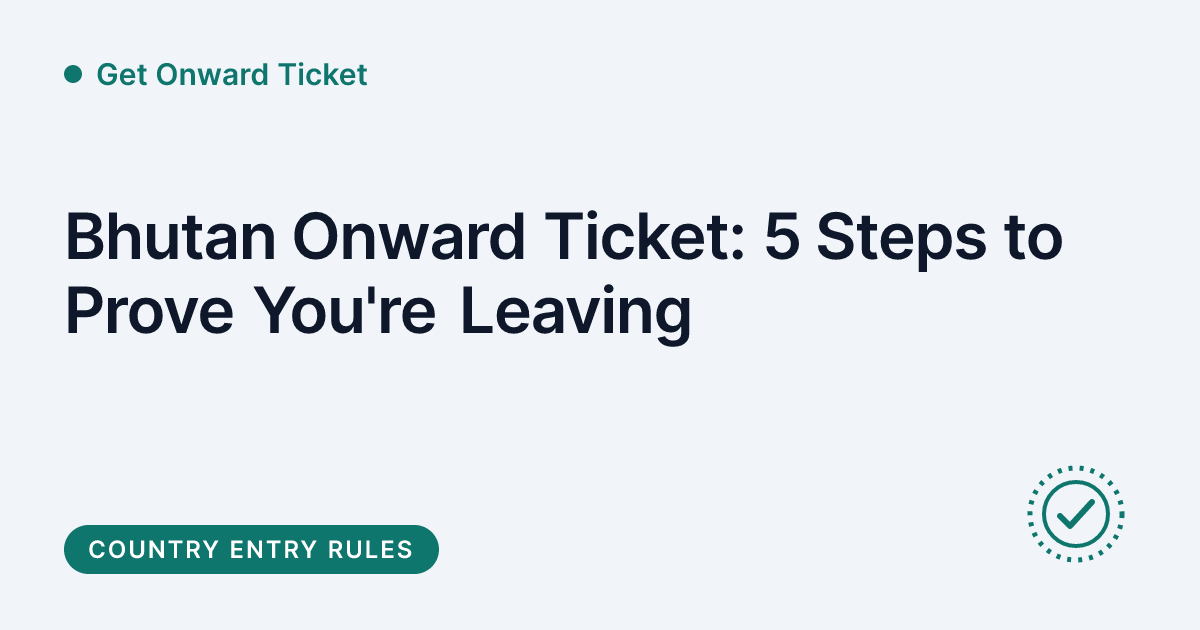 Get Onward Ticket - Bhutan onward travel proof
