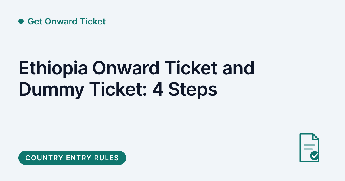Get Onward Ticket - proof of onward travel for Ethiopia