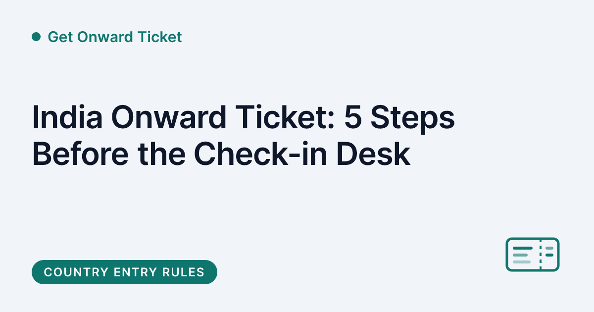 Get Onward Ticket - proof of onward travel for India