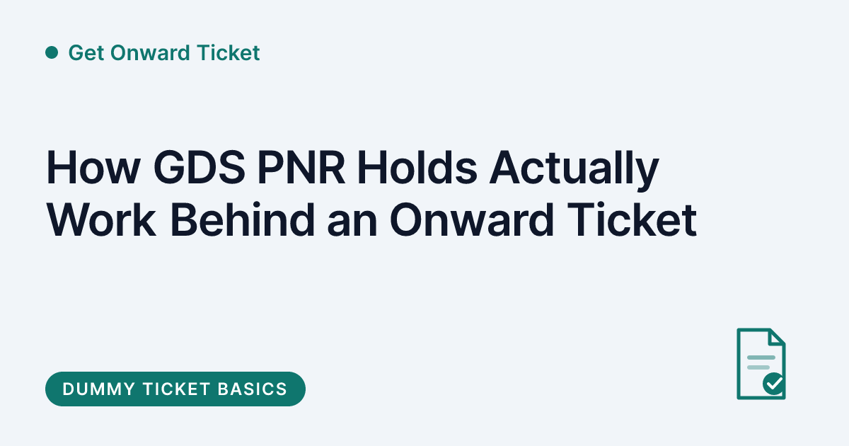 Get Onward Ticket - how GDS PNR holds work behind an onward ticket