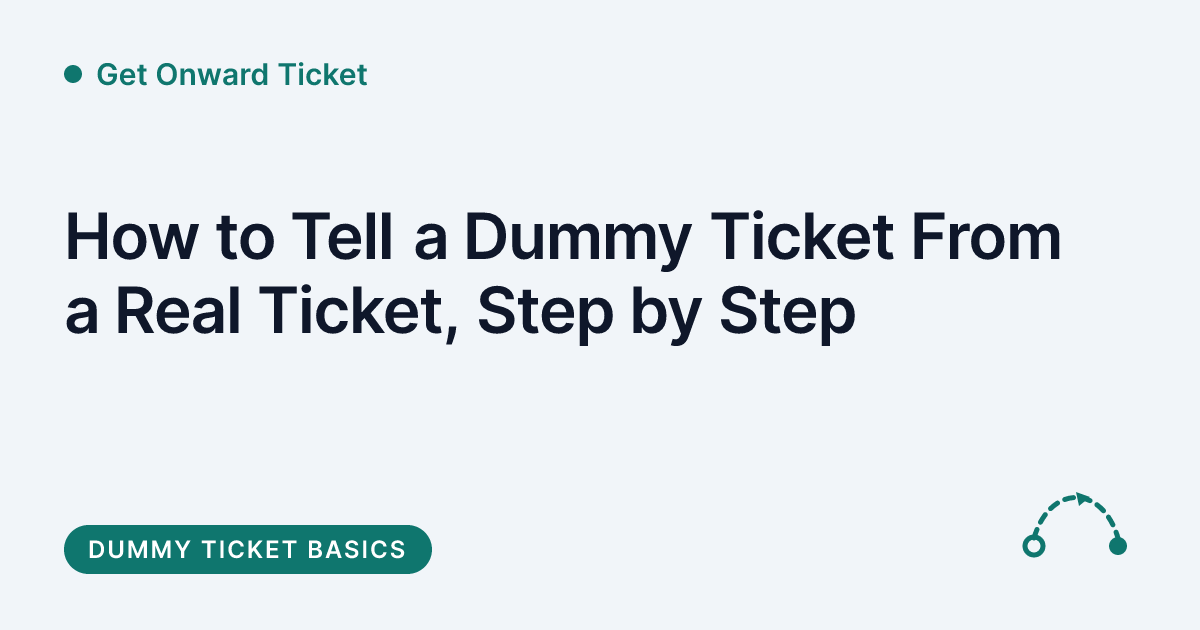 Get Onward Ticket - dummy ticket versus real ticket, explained