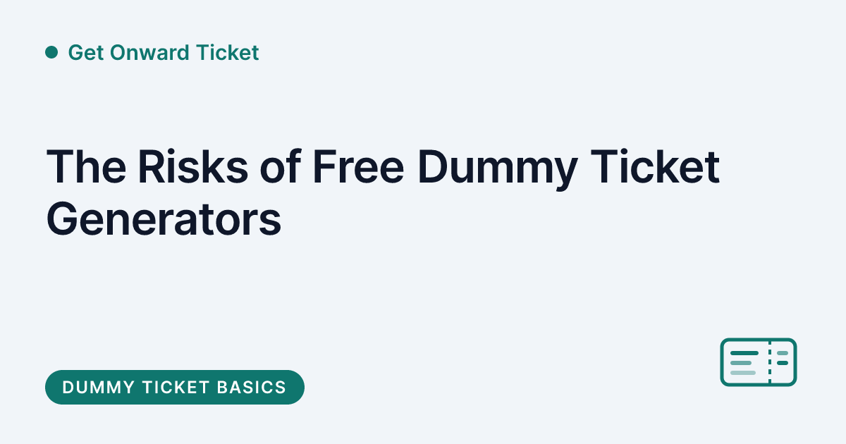 Get Onward Ticket - the risks of free dummy ticket generators