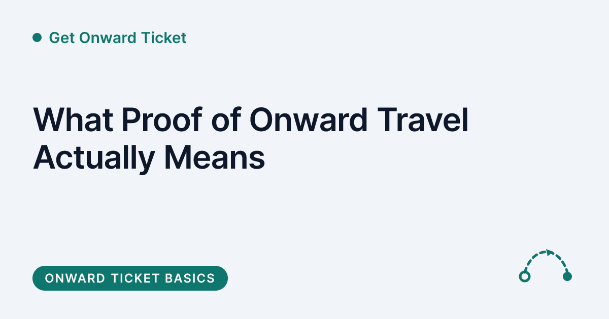 Get Onward Ticket - what proof of onward travel actually means