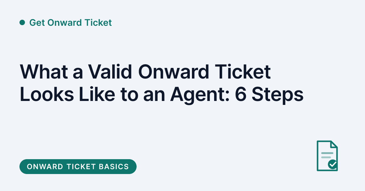 Get Onward Ticket - what a valid onward ticket looks like to an agent