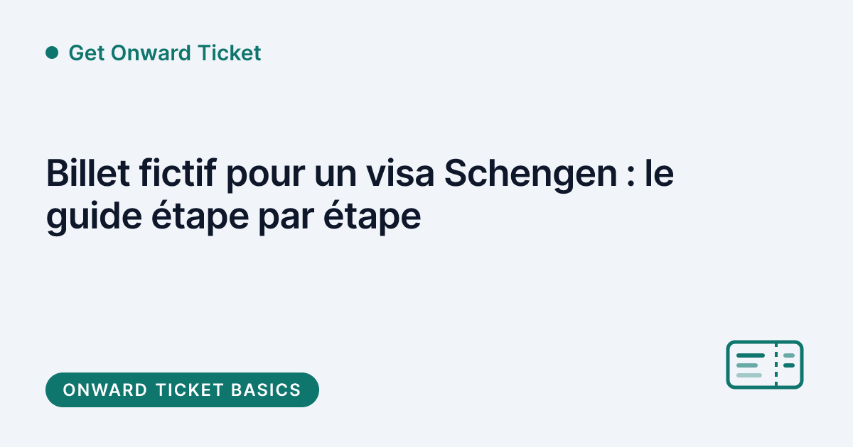 Get Onward Ticket - billet fictif visa schengen guide