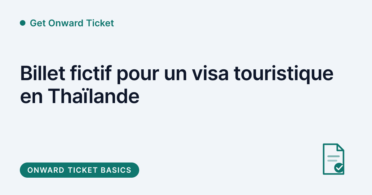 Get Onward Ticket - billet fictif pour visa thailandais