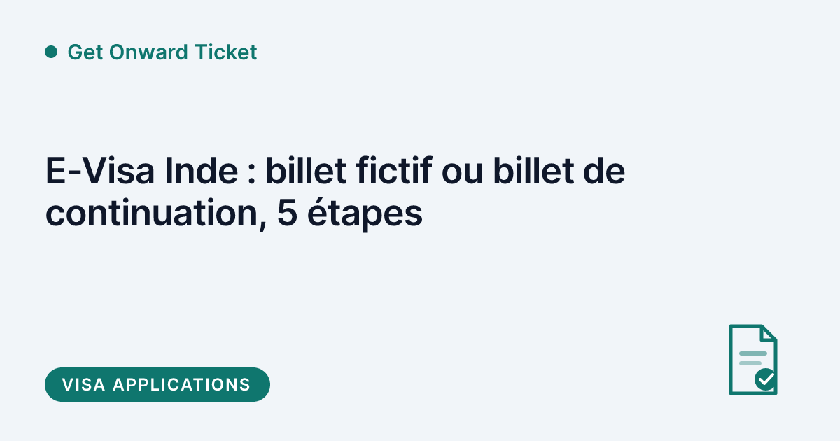 Get Onward Ticket - billet de continuation pour l'e-Visa indien
